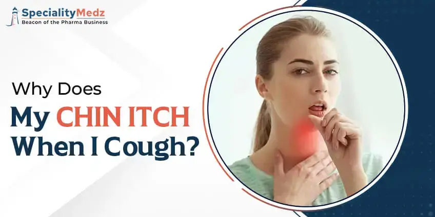 Why Does My Chin Itch When I Cough?