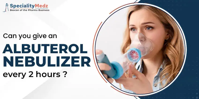 Can you give an albuterol nebulizer every 2 hours