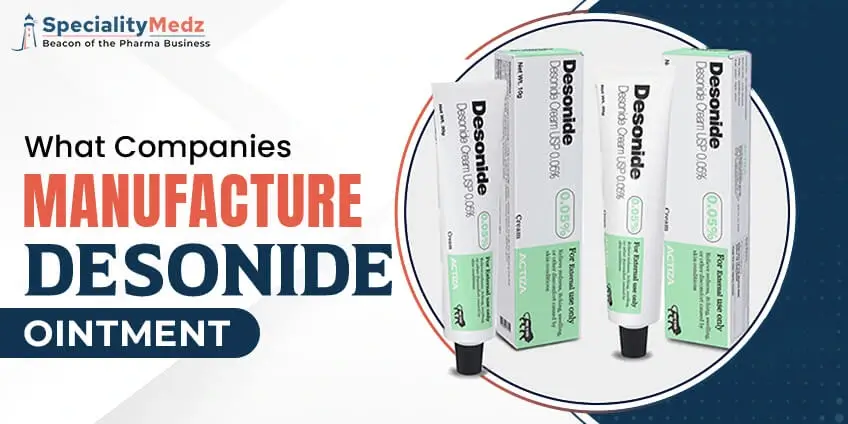 What Companies Manufacture Desonide Ointment