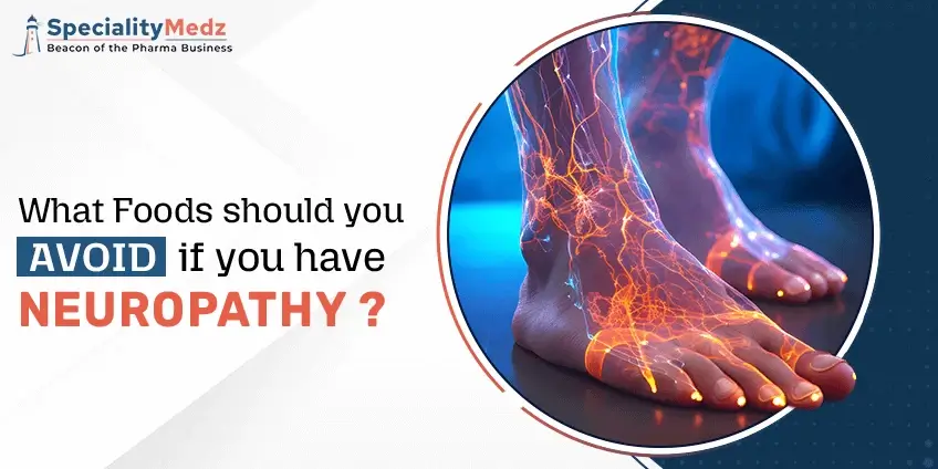 What foods should you avoid if you have neuropathy?